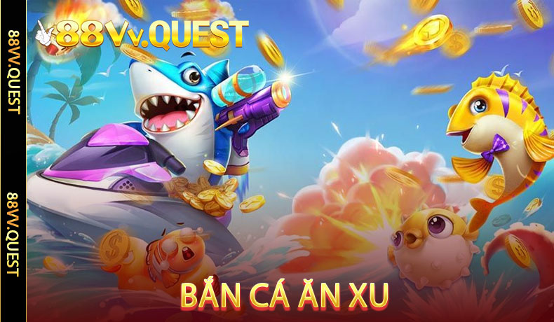 Bắn cá ăn xu
